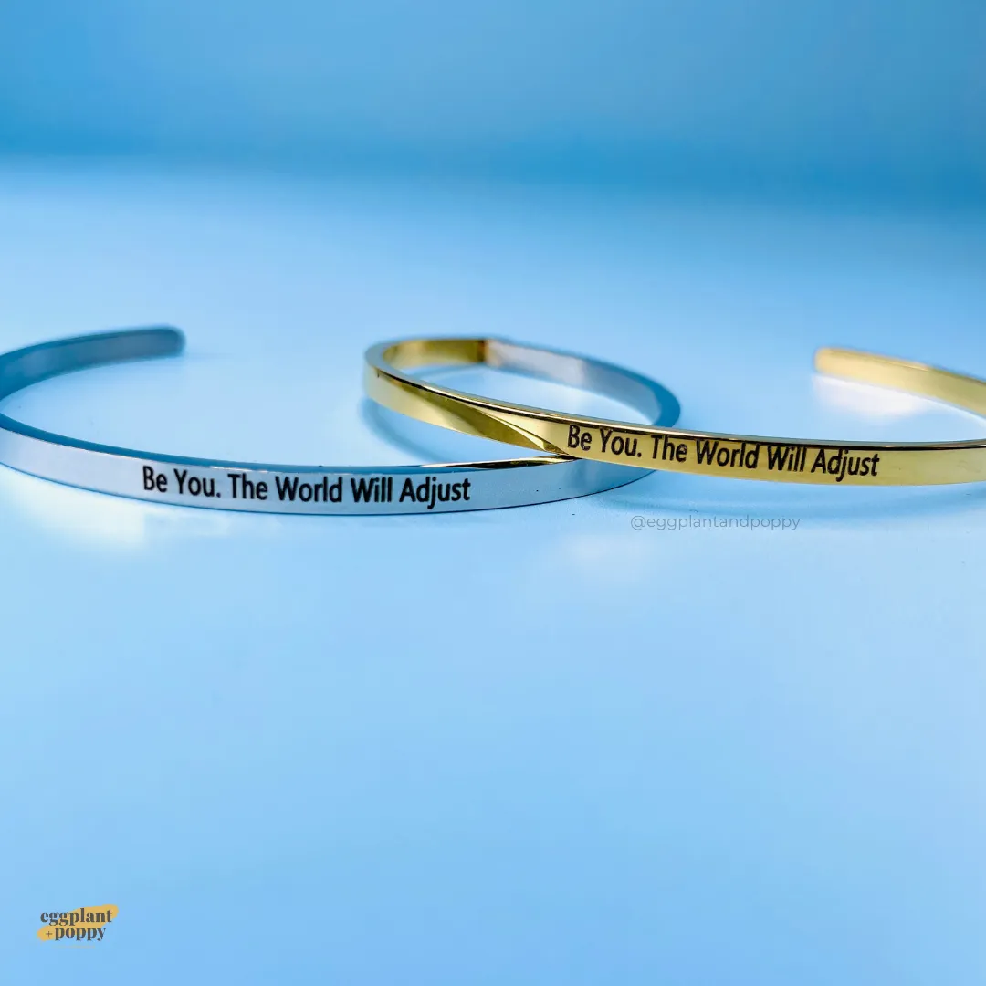 Band Bangle - Be You. The World Will Adjust